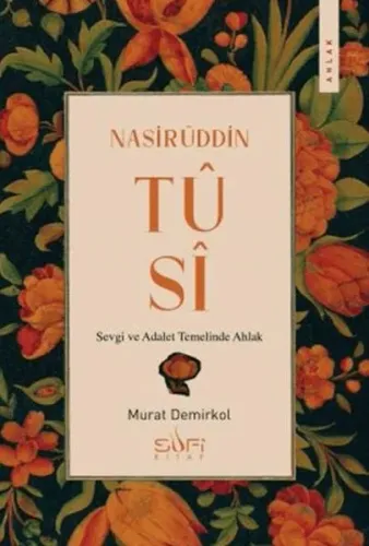 Nasirüddin Tusi & Sevgi ve Adalet Temelinde Ahlak 