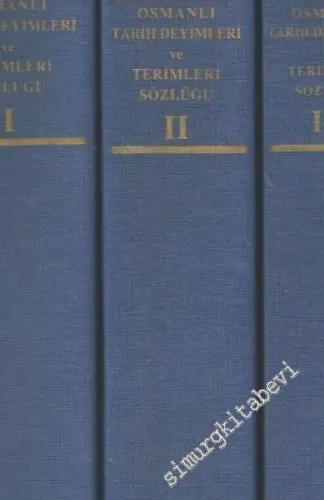 Osmanlı Tarih Deyimleri ve Terimleri Sözlüğü 3 Cilt TAKIM -        2004