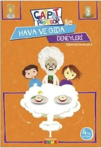 Çat Pat Profesör ile Hava ve Gıda Deneyleri (4+ Yaş); Eğlenceli Deneyler 4