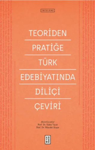 Teoriden Pratiğe Türk Edebiyatında Diliçi Çeviri