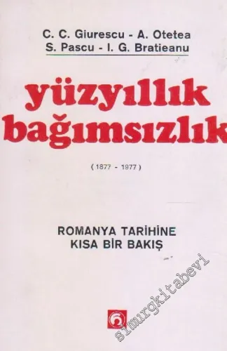 Yüzyıllık Bağımsızlık ( 1877- 1977 Romanya Tarihine Kısa Bir Bakış) -        1977