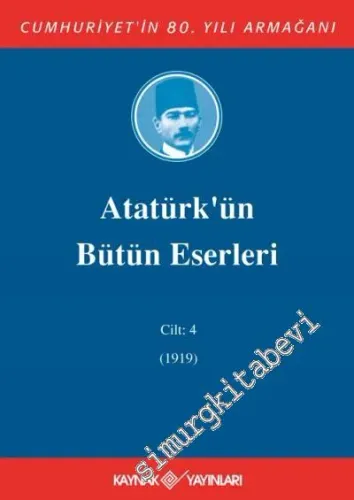 Atatürk’ün Bütün Eserleri Cilt: 4 (1919) -