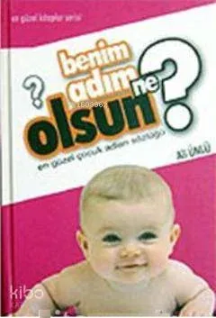 Benim Adım Ne Olsun? (Ciltli)