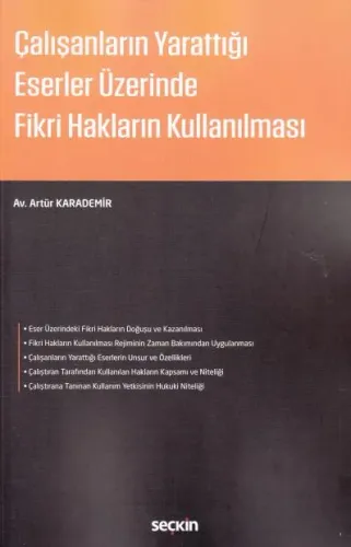 Çalışanların Yarattığı Eserler Üzerinde Fikri Hakların Kullanılması
