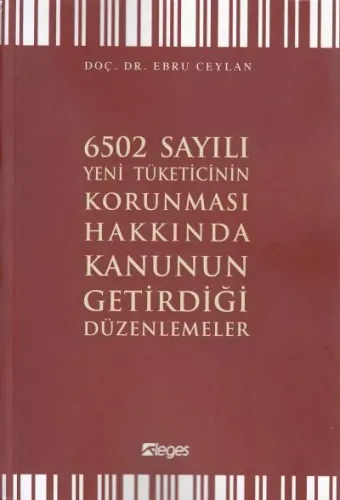 6502 Sayılı Yeni Tüketicinin Korunması Hakkında Kanunun Getirdiği Düzenlemeler