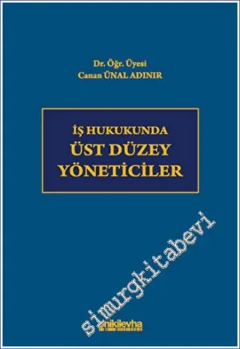 İş Hukukunda Üst Düzey Yöneticiler -         2023
