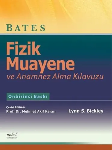 Nobel Tıp Bates Fizik Muayene ve Anamnez Alma Kılavuzu - Mehmet Akif Karan