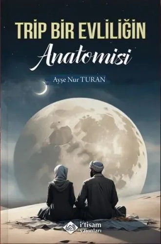 Trip Bir Evliliğin Anatomisi - İtisam Yayınları - Selam Kitap