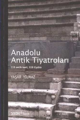 Anadolu Antik Tiyatroları (115 Antik Kent, 119 Tiyatro)