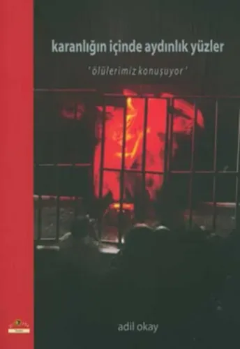 Karanlığın İçinde Aydınlık Yüzler; "Ölülerimiz Konuşuyor"