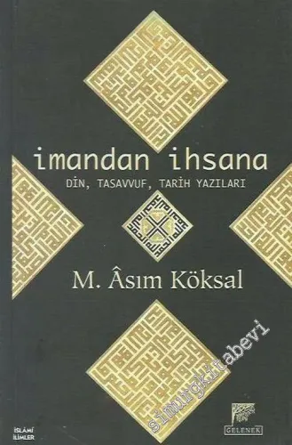 İmandan İhsana: Din Tasavvuf Tarih Yazıları -        2004