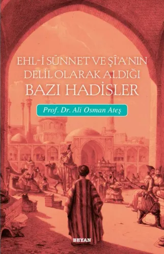 Ehl-i Sünnet ve Şia'nın Delil Olarak Aldığı Bazı Hadisler