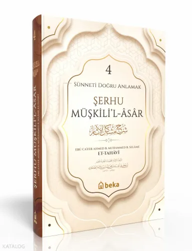 Sünneti Doğru Anlamak - Şerhu Müşkilil Asar - 4. Cilt