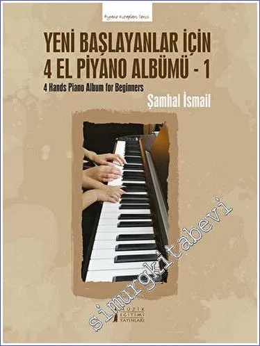 Yeni Başlayanlar İçin 4 El Piyano Albümü - 1 -        2023