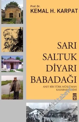 Sarı Saltuk Diyarı Babadağı : Anıt Bir Türk Müslüman Kasabası Tarihi -         2018