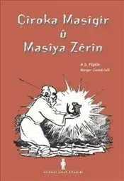 Çiroka Masigir ü Masiya Zerin (Kürtçe)