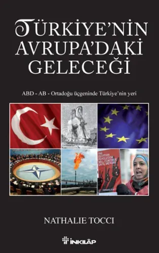 Türkiyenin Avrupadaki Geleceği; ABD - AB - Ortadoğu Üçgeninde Türkiye'nin Yeri