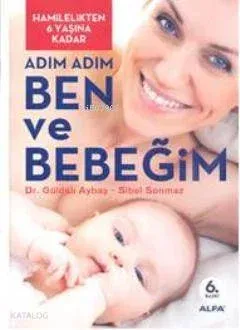 Hamilelikten Altı Yaşına Kadar ve Adım Adım Ben ve Bebeğim