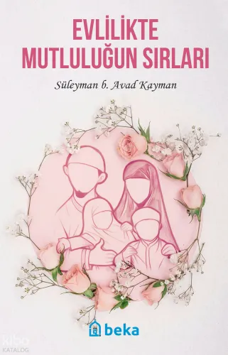 Evlilikte Mutluluğun Sırları - Beka Yayınları - Selam Kitap