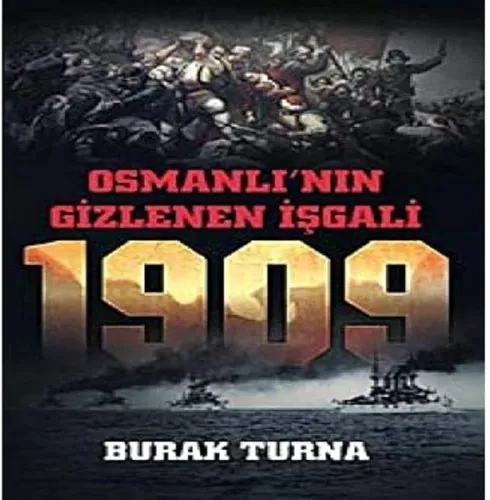 Osmanlının Gizlenen İşgali 1909