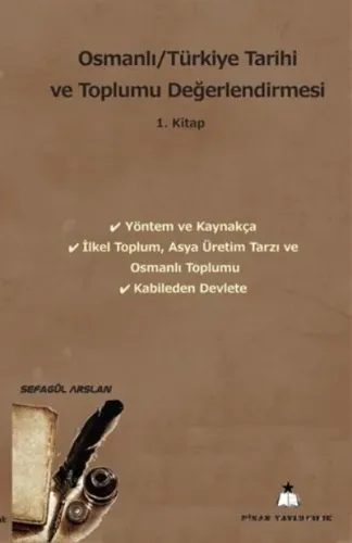 Osmanlı-Türkiye Tarihi ve Toplumu Değerlendirmesi 1. Kitap