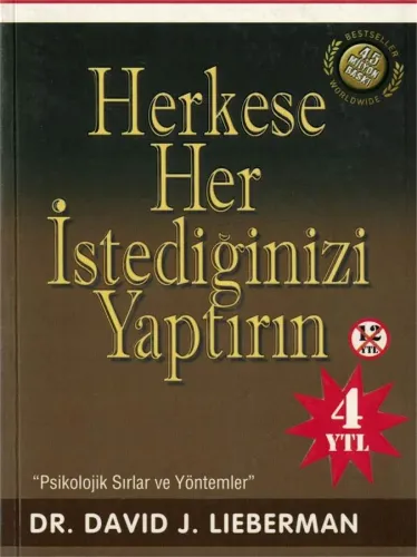 Herkese Her İstediğinizi Yaptırın / Psikolojik Sırlar ve Yöntemler