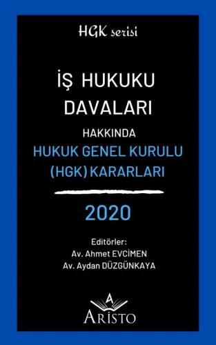 İş Hukuku Davaları Hakkında Hukuk Genel Kurulu Kararları 2020 Aristo Y