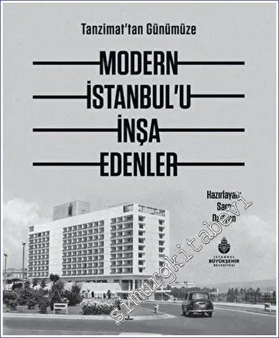 Tanzimat'tan Günümüze Modern İstanbul'u İnşa Edenler CİLTLİ -         2023