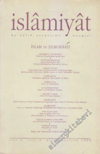 İslâmiyât: Üç Aylık Araştırma Dergisi Dosya: İslâm ve Demokrasi - Sayı: 2  Cilt: 2    Nisan - Haziran 1999