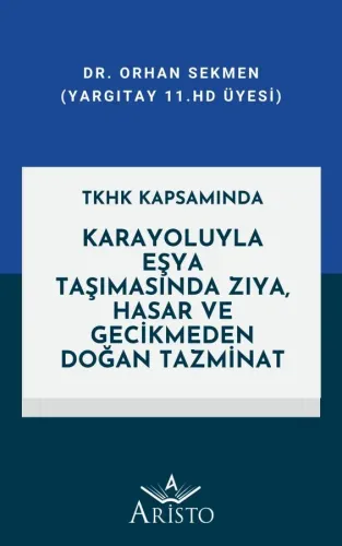 Karayoluyla Eşya Taşımasında Zıya, Hasar ve Gecikmeden Doğan Tazminat