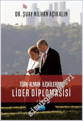 Türk - Alman İlişkilerinde Lider Diplomasisi -         2022