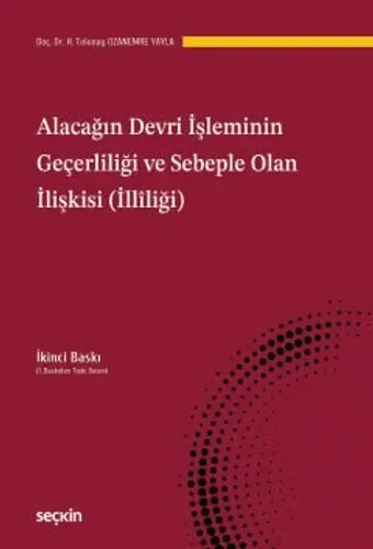 Alacağın Devri İşleminin Geçerliliği ve Sebeple Olan İlişkisi (İllîliği)