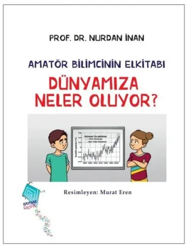 Dünyamıza Neler Oluyor? - Amatör Bilimcinin Elkitabı