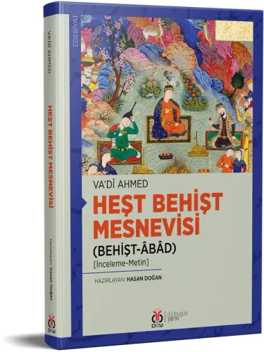 Heşt Behişt Mesnevisi (Behişt-Âbâd) Va’dî Ahmed Heşt Behişt Mesnevisi (Behişt-Âbâd) Va’dî Ahmed