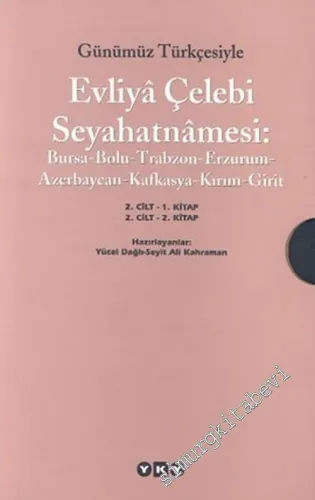 Günümüz Türkçesiyle Evliya Çelebi Seyahatnamesi, 2. Cilt: Bursa - Bolu - Trabzon - Erzurum - Girit - Azerbaycan - Kafkasya - Kırım - Girit (2 Kitap) -        2005