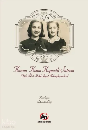 Hanım Kızım Kıymetli Şairem (Faik Ali - Melek Tigrel Mektuplaşmaları)