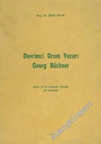 Devrimci Dram Yazarı Georg Büchner: Biçim ve Öz İlişkileri Üzerine Bir İnceleme -        1966