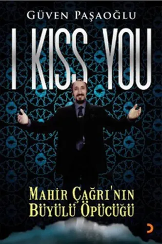 I Kiss You: Mahir Çağrı'nın Büyülü Öpücüğü