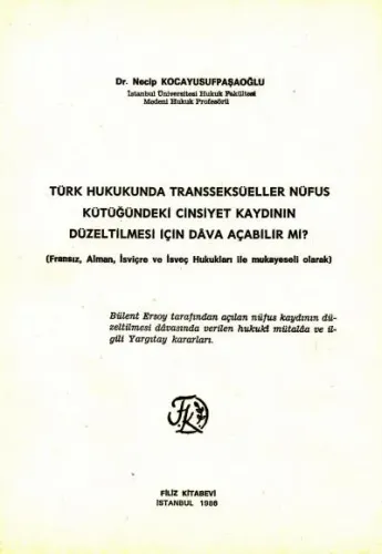 Türk Hukukunda Transseksüeller Nüfus Kütüğündeki Cinsiyet Kaydının Düzeltilmesi için Dava Açabilir mi?
