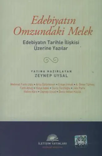 Edebiyatın Omzundaki Melek; Edebiyatın Tarihle İlişkisi Üzerine Yazılar