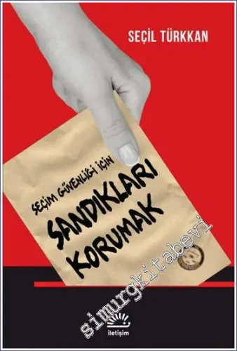 Seçim Güvenliği İçin Sandıkları Korumak - Müşahitler Anlatıyor -
