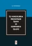İş Hukukunda Mevsimlik İşler Ve Kampanya İşleri