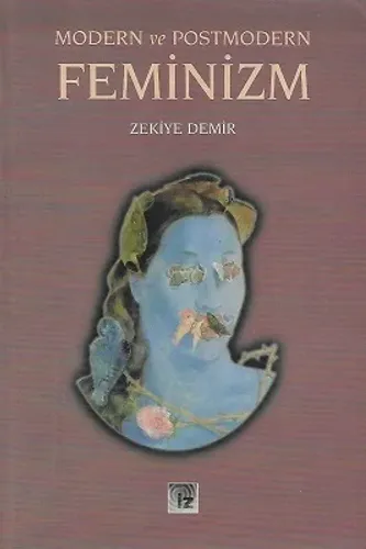 Modern ve Postmodern Feminizm