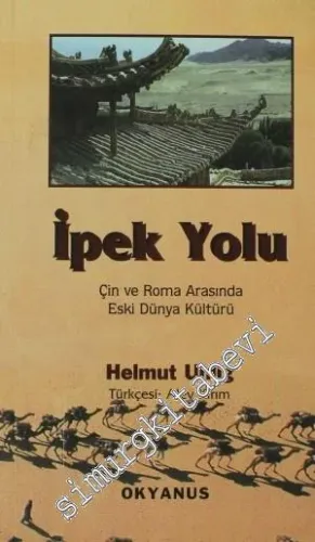 İpek Yolu: Çin ve Roma Arasında Eski Dünya Kültürü -        2000