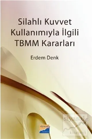 Silahlı Kuvvet Kullanımıyla İlgili TBMM Kararları