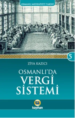 Osmanlı'da Vergi Sistemi; Osmanlı Medeniyeti Tarihi 5