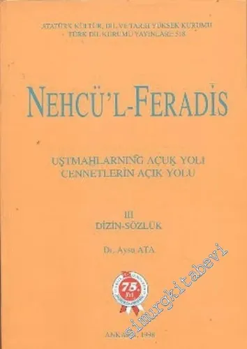 Nehcü'l Feradis = Cennetlerin Açık Yolu 3 ( Dizin - Sözlük ) -        1998