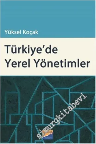 Türkiye'de Yerel Yönetimler - Günümüz Açısından Bir Değerlendirme -         2013