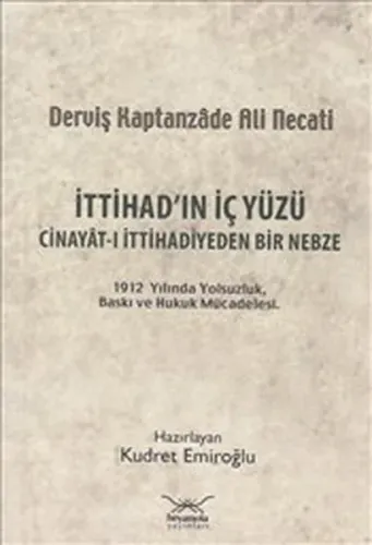 İttihadın İç Yüzü; Cinayât-ı İttihadiyeden Bir Nebze