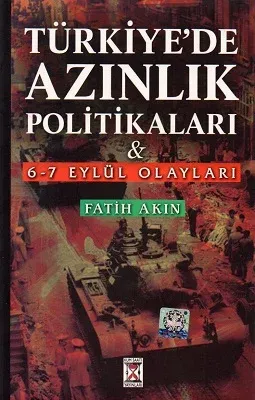 Türkiye'de Azınlık Politikaları ve 6 - 7 Eylül Olayları